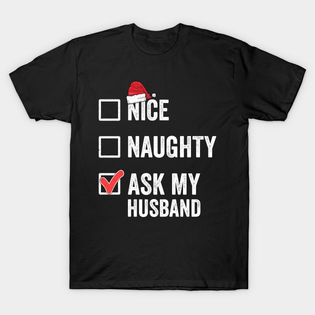 Naughty Or Nice Matching Family Christmas Gifts For Wife T-Shirt by VDK Merch